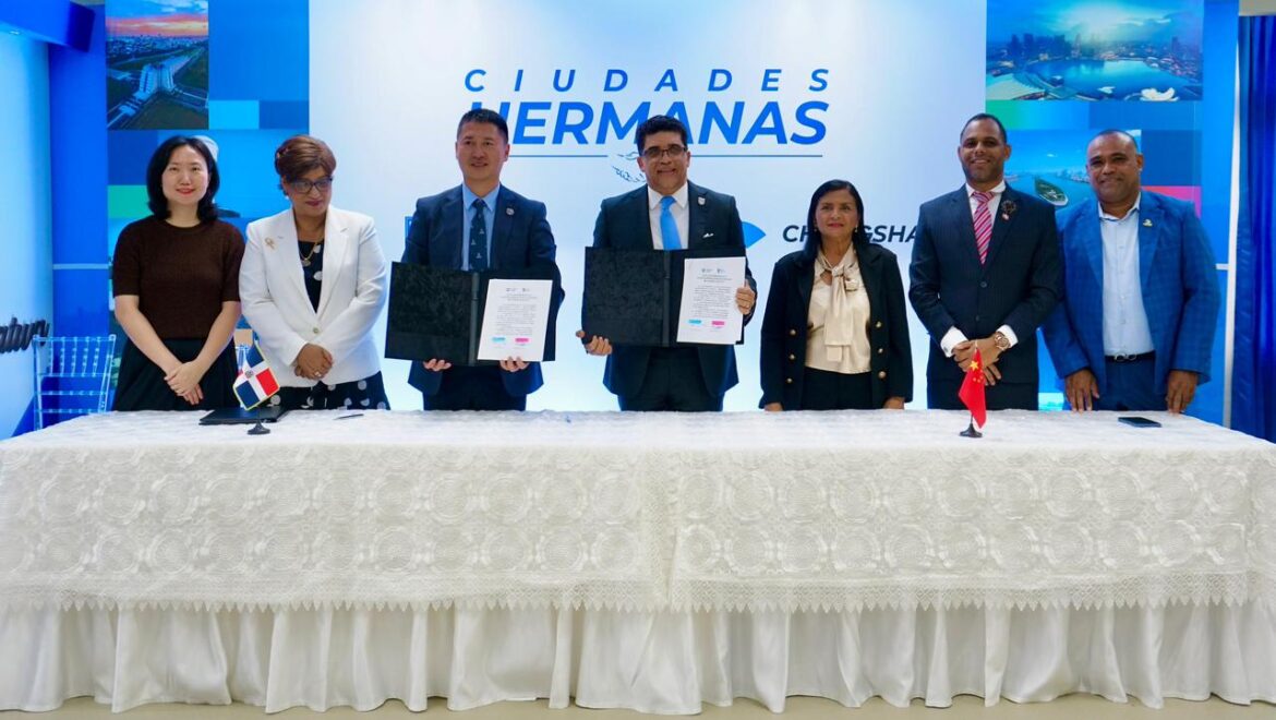 Alcaldía Santo Domingo Este y autoridades de ciudad Changsha, China firman acuerdo de hermandad